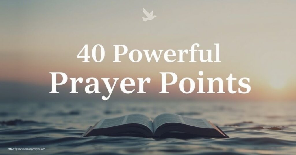 40 Powerful Prayer Points
