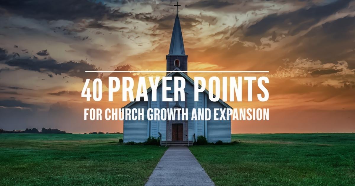 40 Prayer Points for Church Growth and Expansion