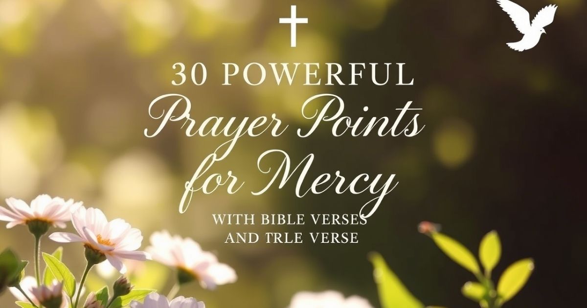 Powerful Prayer Points for Mercy with Bible Verses