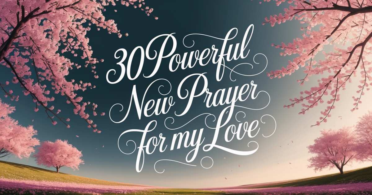 30 Powerful New Week Prayer For My Love
