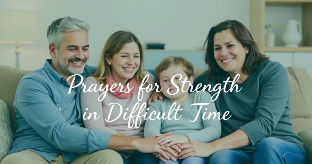 Prayers for Strength in Difficult Times