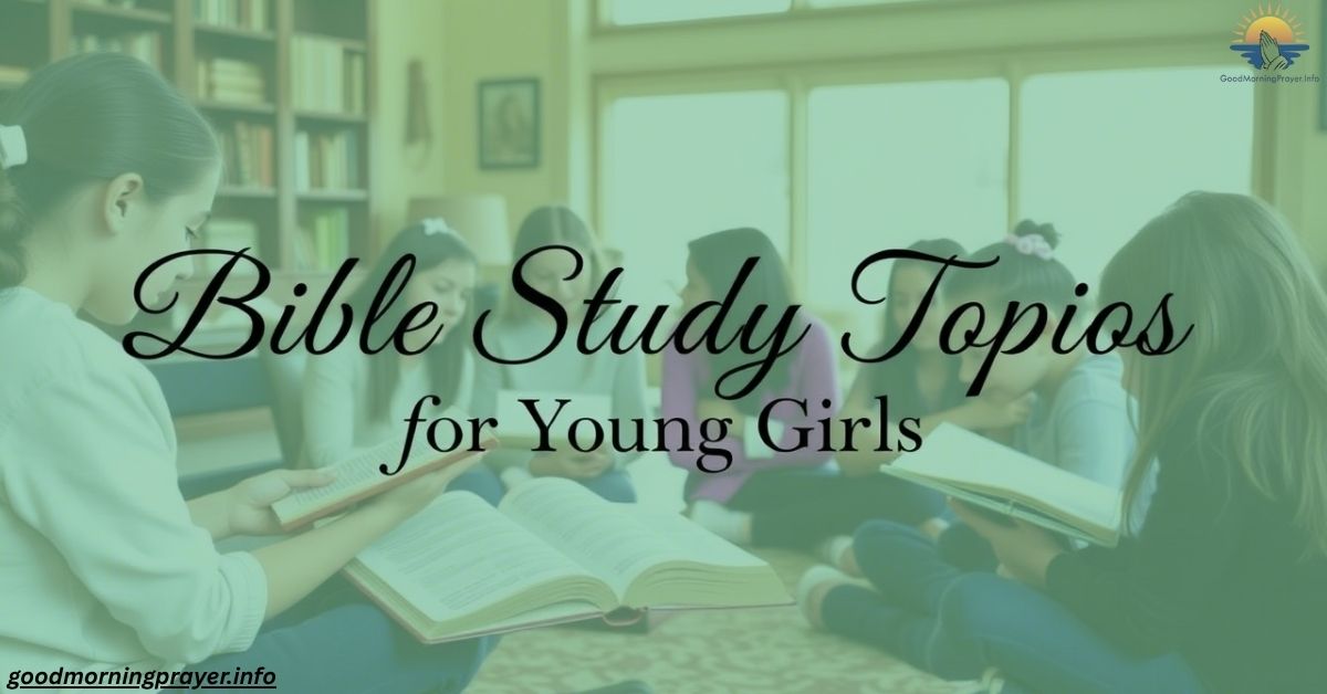 Bible Study Topics for Young Girls