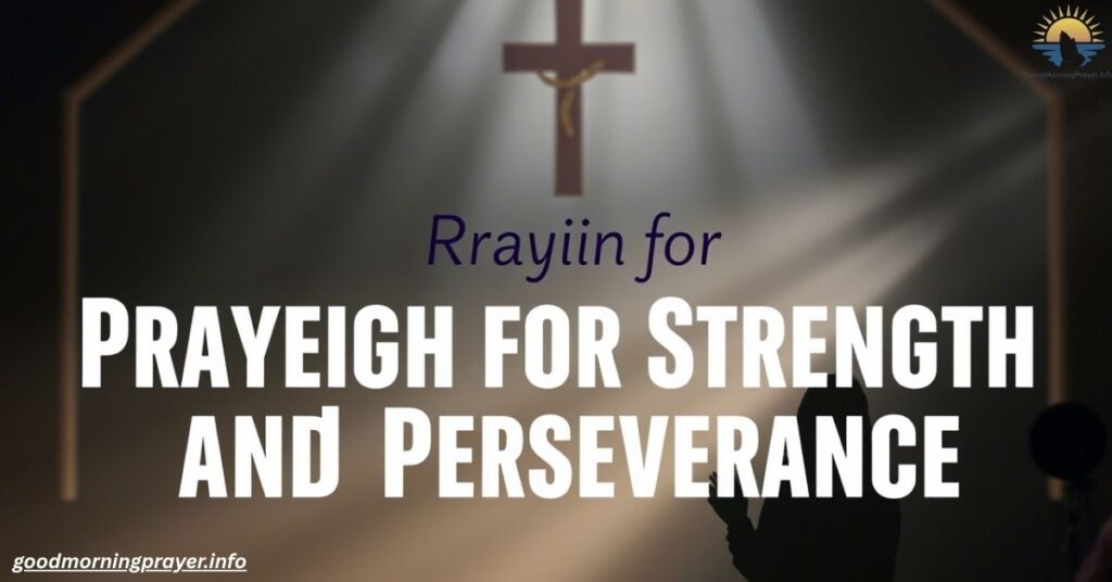 Praying for Strength and Perseverance