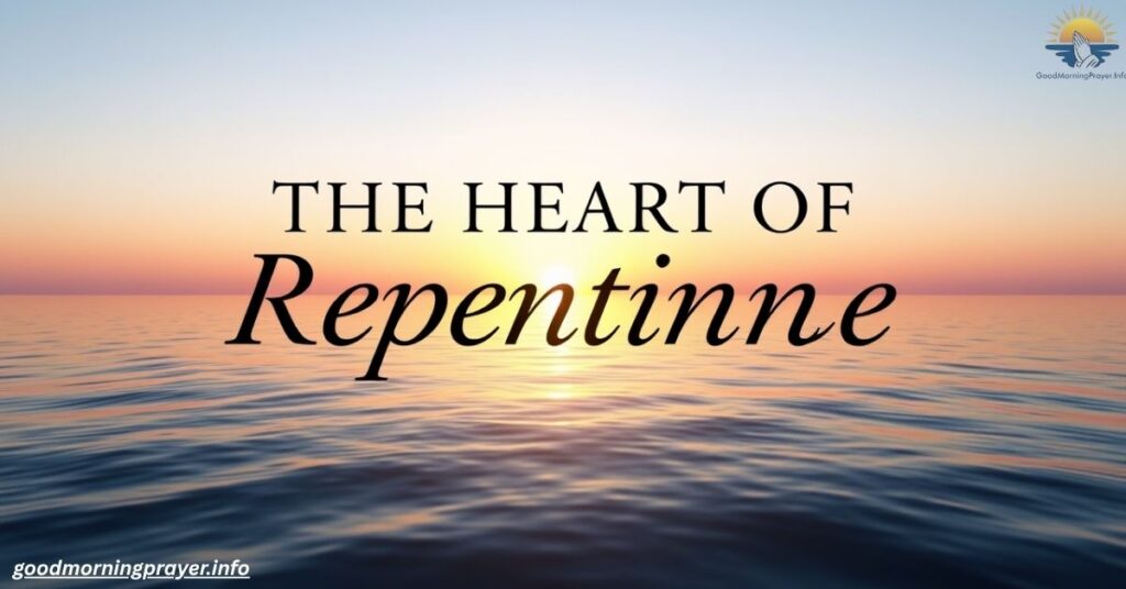 The Heart of Repentance